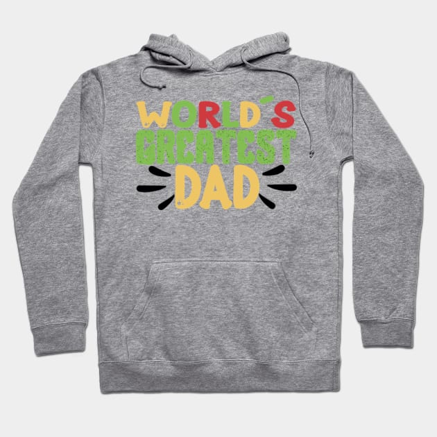 worlds greatest dad Hoodie by HYPERBOXJGJ